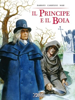 IN LIBRERIA “IL PRINCIPE E IL BOIA” DI PAOLA BARBATO, SERGIO BONELLI EDITORE