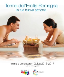 Terme dell’Emilia Romagna: Nuova Guida 2016-17 con proposte di turismo, salute e benessere