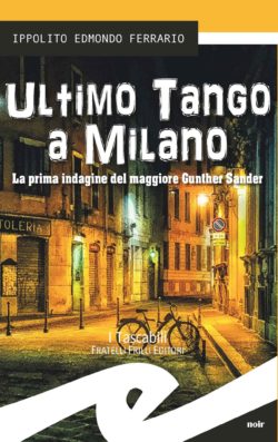 “Ultimo Tango a Milano”, un avvincente noir nella Milano degli anni ‘80