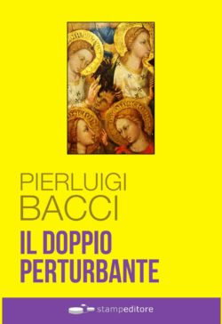 “Il doppio perturbante” di Pierluigi Bacci