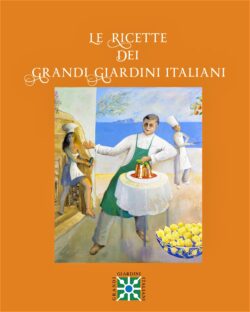 “Le ricette dei Grandi Giardini Italiani”