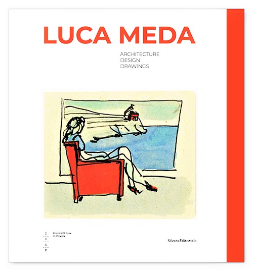 Luca Meda Architetture, Design and Drawings, Silvana Editoriale