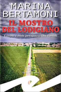 “Il mostro del Lodigiano” di Marina Bertamoni