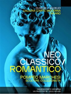Neoclassico e Romantico. Pompeo Marchesi e la sua collezione