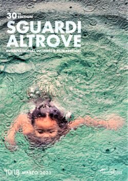 Sguardi Altrove International Women’s Film Festival – 30° edizione
