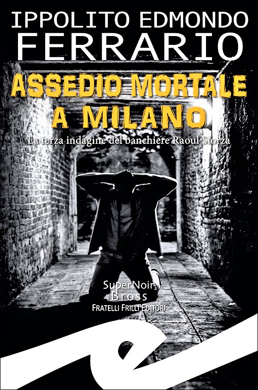Assedio mortale a Milano, Fratelli Frilli Editori