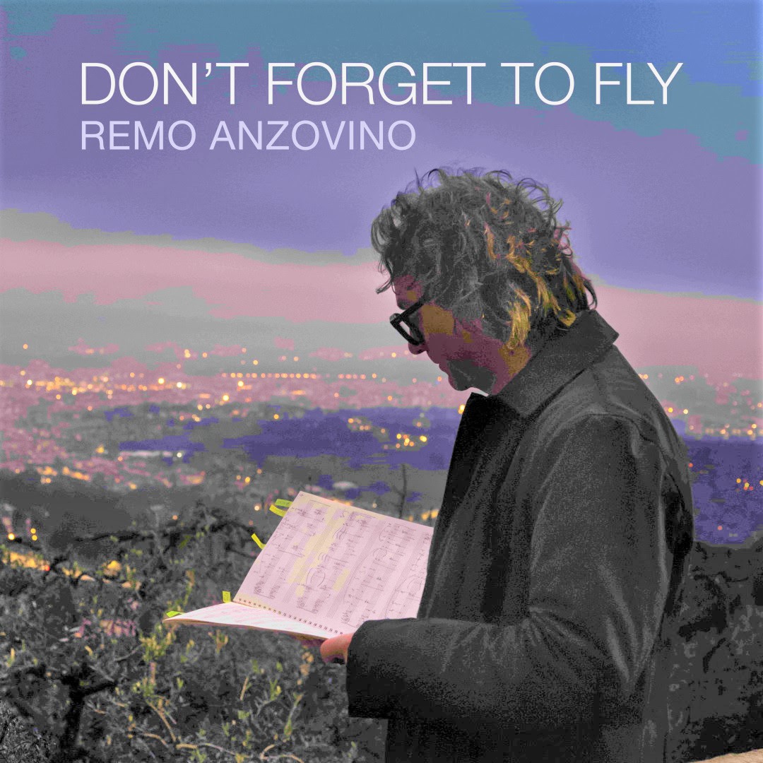 Remo Anzovino: Don’t Forget to Fly, leggezza e luminosità