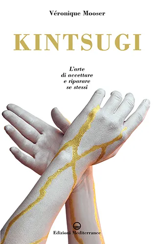 Kintsugi – L’arte di accettare e riparare se stessi, Edizioni Mediterranee, Self Help