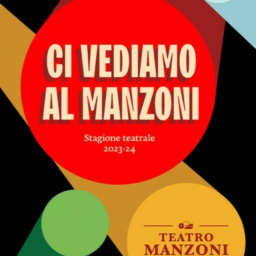Ci vediamo al Manzoni, presentata la stagione teatrale 2023-2024