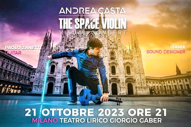 Il violinista “Jedi” Andrea Casta al Teatro Lirico di Milano con “The Space Violin – Visual Concert” sabato 21 ottobre