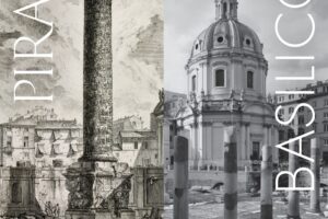 Piranesi | Basilico. Vedute di Roma alla Fondazione Ugo Da Como, Lonato del Garda (BS) – 22.3.-23.6.2024