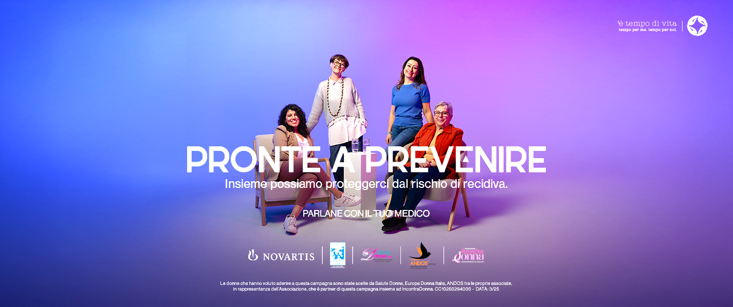 Pronte A Prevenire, campagna di sensibilizzazione di Novartis contro le recidive per le donne con tumore al seno localizzato